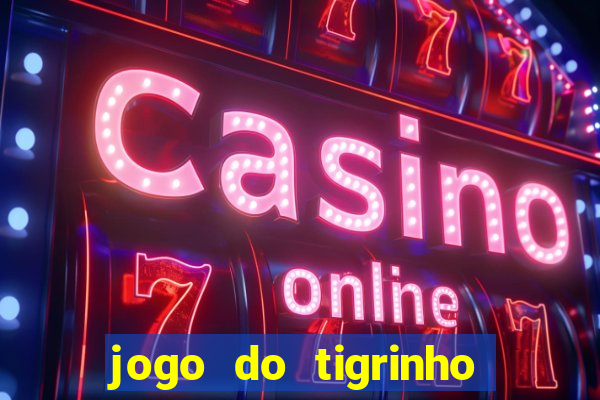 jogo do tigrinho falso para brincar